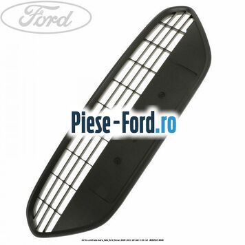 Grila centrala bara fata Ford Focus 2008-2011 2.0 TDCi 110 cai #A5AB70E4D0